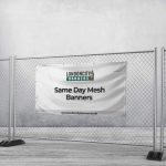 Same Day Mesh Banners